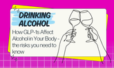 How GLP1s affect Alcohol in your Body - the risks you need to know